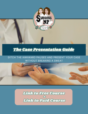NP Case Presentation Guide | Nurse Practitioner Clinical Presentation Template | SOAP to Assessment Plan | NP Student New Grad Resource